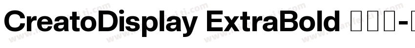 CreatoDisplay ExtraBold 超粗体字体转换